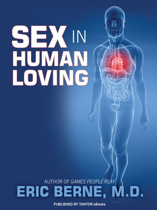 Title details for Sex in Human Loving by Eric Berne - Available